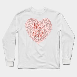 Follow Your Heart Long Sleeve T-Shirt